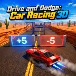 Play Game Drive and Dodge: Car Racing 3D now !